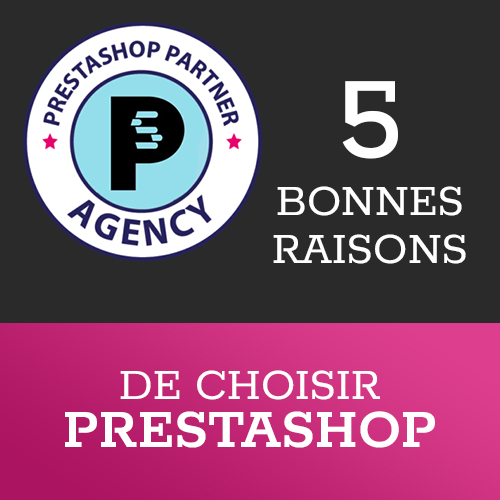 5 Bonnes raisons de choisir Prestashop